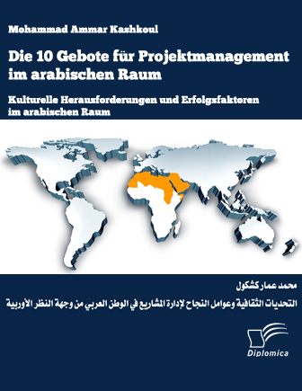 Buchcover: Die 10 Gebote für Projektmanagement im arabischen Raum, Kulturelle Herausforderungen und Erfolgsfaktoren im arabischen Raum